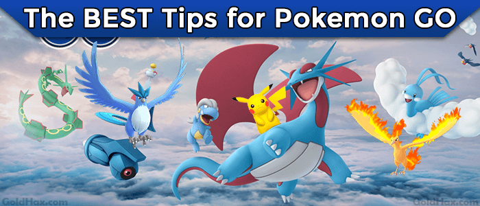 the best tips for pokemon go